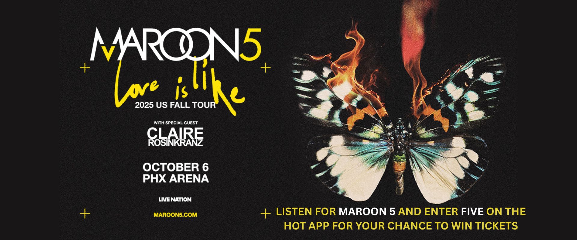LISTEN FOR MAROON5 and ENTER FIVE ON THE HOT APP FOR YOUR CHANCE TO WIN TICKETS